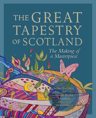 The Great Tapestry of Scotland: The Making of a Masterpiece book