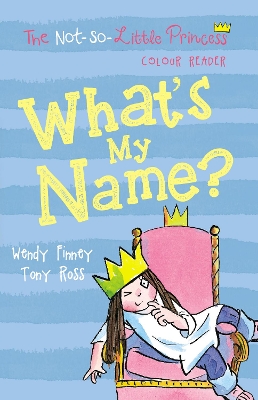 What's My Name? (The Not So Little Princess) book