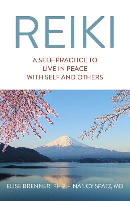 Reiki: A Self-Practice To Live in Peace with Self and Others book