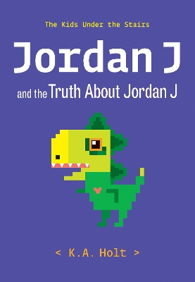 Jordan J and the Truth About Jordan J: The Kids Under the Stairs book