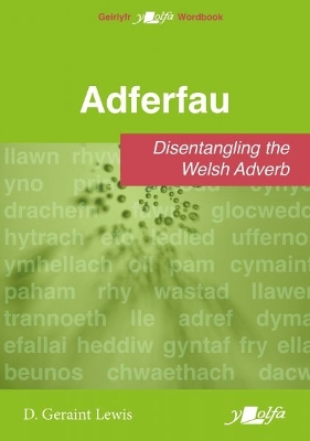 Adferfau - Disentangling the Welsh adverb: Disentangling the Welsh adverb book