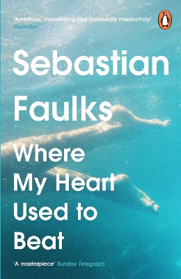 Where My Heart Used to Beat by Sebastian Faulks