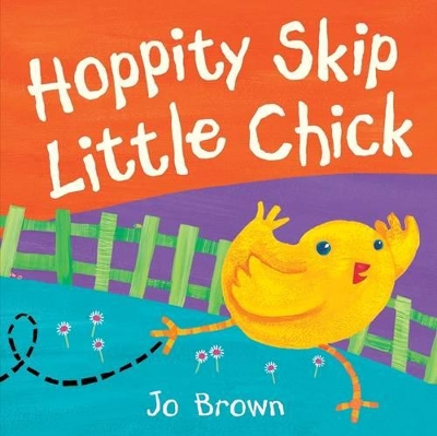 Hoppity Skip Little Chick by Jo Brown