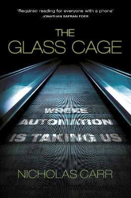 The Glass Cage by Nicholas Carr