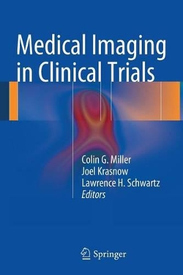 Medical Imaging in Clinical Trials by Colin G. Miller
