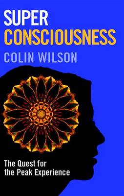 Super Consciousness by Colin Wilson