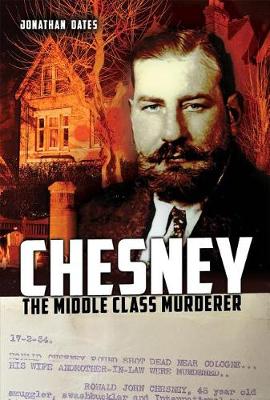 Chesney: The Middle Class Murderer by Jonathan Oates