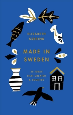 Made in Sweden: 25 ideas that created a country book