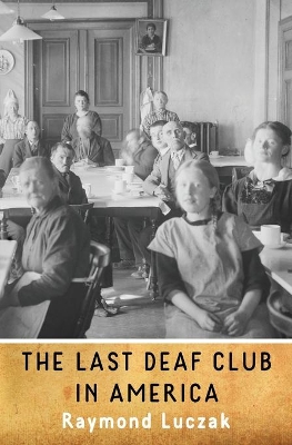 The Last Deaf Club in America book