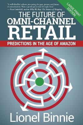 The Future of Omni-Channel Retail: Predictions in the Age of Amazon book