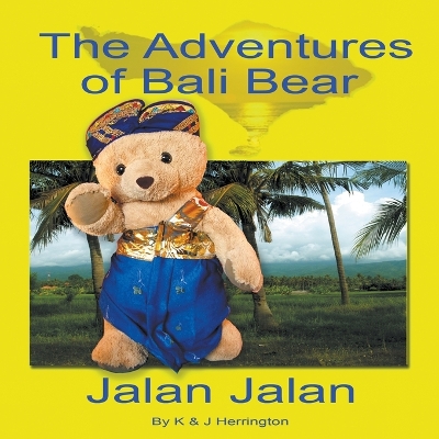 The Adventures of Bali Bear by Kim Herrington