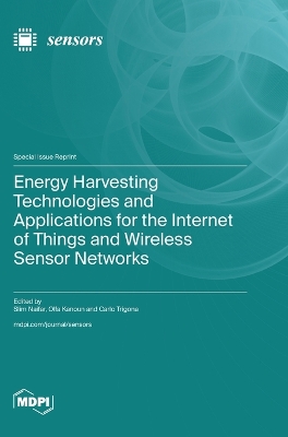 Energy Harvesting Technologies and Applications for the Internet of Things and Wireless Sensor Networks book