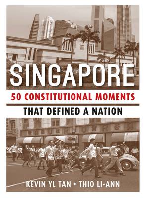 Singapore: 50 Constitutional Moments That Defined a Nation book