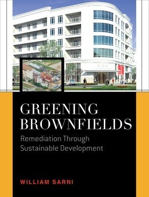 Greening Brownfields: Remediation Through Sustainable Development book