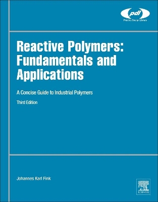 Reactive Polymers: Fundamentals and Applications by Johannes Karl Fink