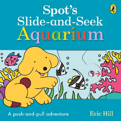 Spot's Slide and Seek: Aquarium book
