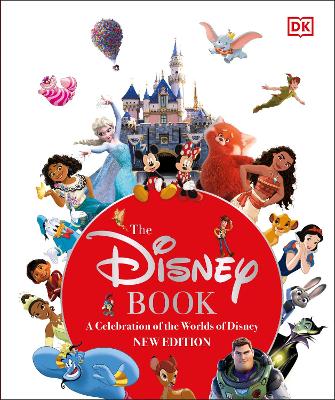 The Disney Book New Edition: A Celebration of the World of Disney: Centenary Edition book
