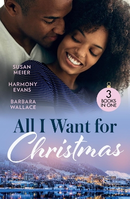 All I Want For Christmas: Cinderella's Billion-Dollar Christmas (The Missing Manhattan Heirs) / Winning Her Holiday Love / Christmas with Her Millionaire Boss by Barbara Wallace