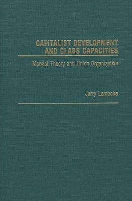 Capitalist Development and Class Capacities book