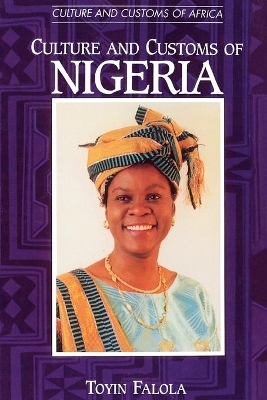 Culture and Customs of Nigeria by Dr. Toyin Falola