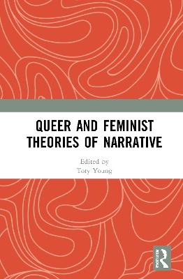 Queer and Feminist Theories of Narrative book