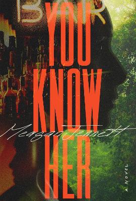 You Know Her: A Novel book