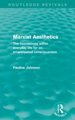 Marxist Aesthetics: The foundations within everyday life for an emancipated consciousness book