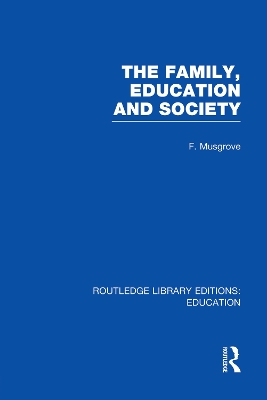 The Family, Education and Society by Frank Musgrove