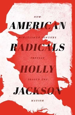 American Radicals: How Nineteenth-Century Counterculture Shaped the Nation book