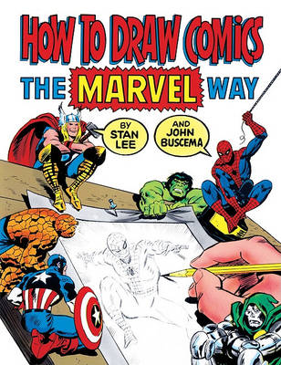 How to Draw Comics the Marvel Way by Stan Lee