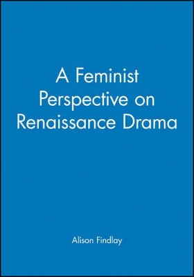 Feminist Perspective on Renaissance Drama book