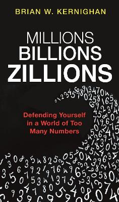 Millions, Billions, Zillions: Defending Yourself in a World of Too Many Numbers book