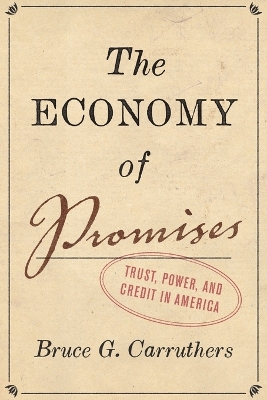 The Economy of Promises: Trust, Power, and Credit in America book