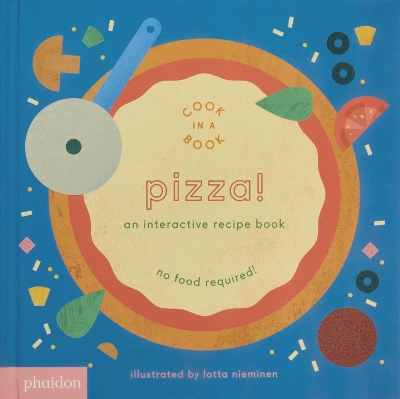 Pizza!: An Interactive Recipe Book book