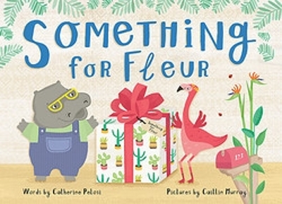 Something for Fleur by Catherine Pelosi