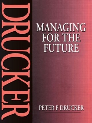 Managing for the Future by Peter Drucker