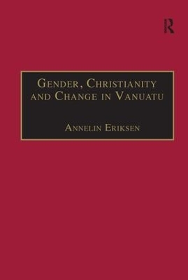 Gender, Christianity and Change in Vanuatu book