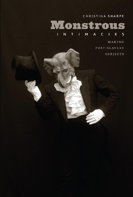 Monstrous Intimacies by Christina Sharpe