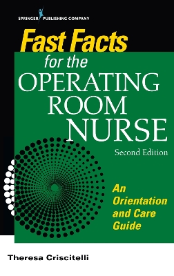 Fast Facts for the Operating Room Nurse by Theresa Criscitelli
