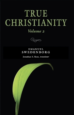 True Christianity, Volume 2 by Emanuel Swedenborg