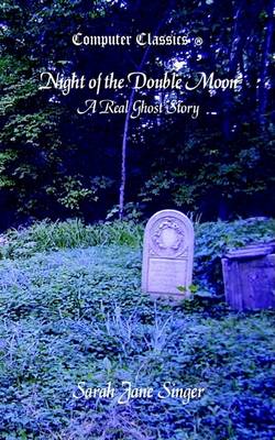 Night of the Double Moon - A Real Ghost Story book