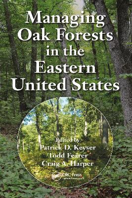 Managing Oak Forests in the Eastern United States by Patrick D. Keyser