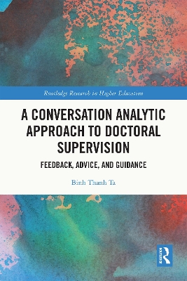 A Conversation Analytic Approach to Doctoral Supervision: Feedback, Advice, and Guidance book
