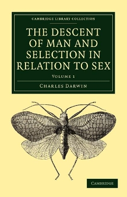 The Descent of Man and Selection in Relation to Sex by Charles Darwin