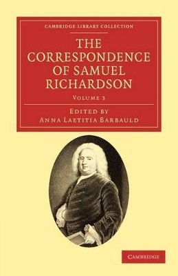 The Correspondence of Samuel Richardson by Samuel Richardson