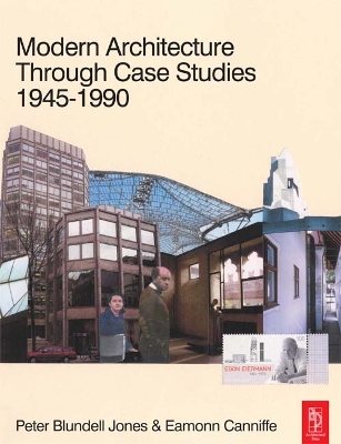 Modern Architecture Through Case Studies 1945 to 1990 by Peter Blundell Jones