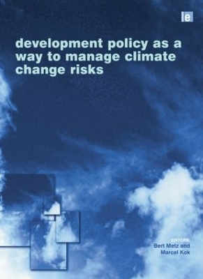 Development Policy as a Way to Manage Climate Change Risks by Bert Metz