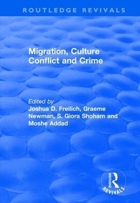 Migration, Culture Conflict and Crime by Joshua D. Freilich