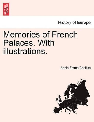 Memories of French Palaces. with Illustrations. book