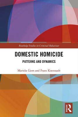 Domestic Homicide: Patterns and Dynamics by Marieke Liem